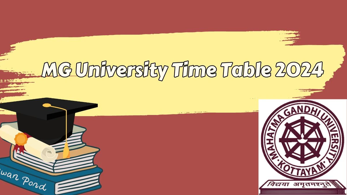 MG University Time Table 2024 (Out) at mgu.ac.in IV Semester MSW CSS PDF Updates Here