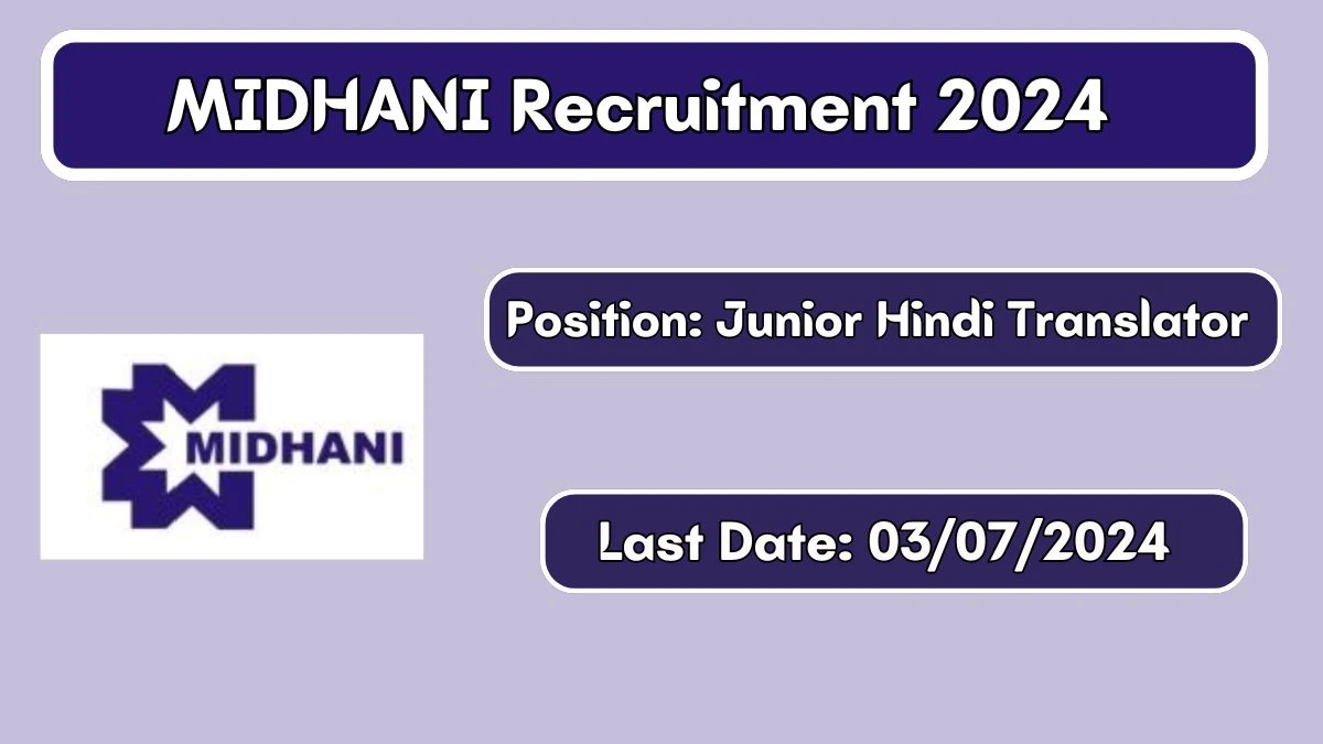 MIDHANI Recruitment 2024 Apply Online for Junior Hindi Translator Job Vacancy, Know Qualification, Age Limit, Salary, Apply Online Date