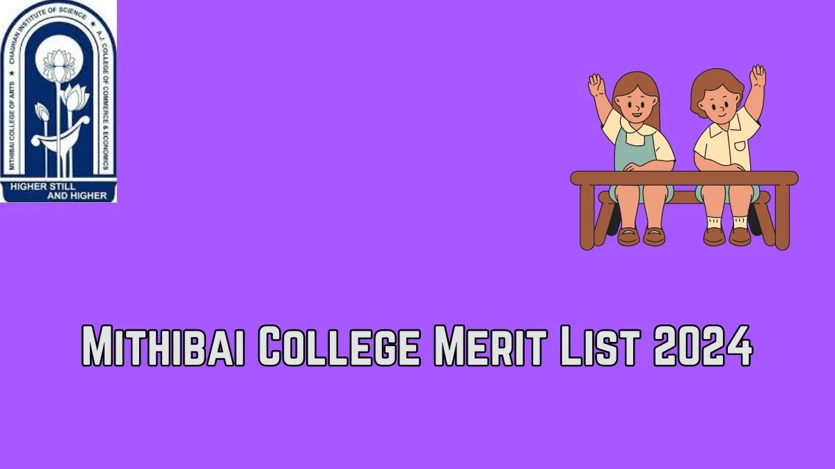 Mithibai College Merit List 2024 (OUT) at mithibai.ac.in Get Direct Link Details Here