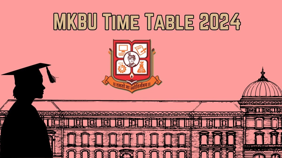 MKBU Time Table 2024 (Declared) at mkbhavuni.edu.in Check and Download Details Here