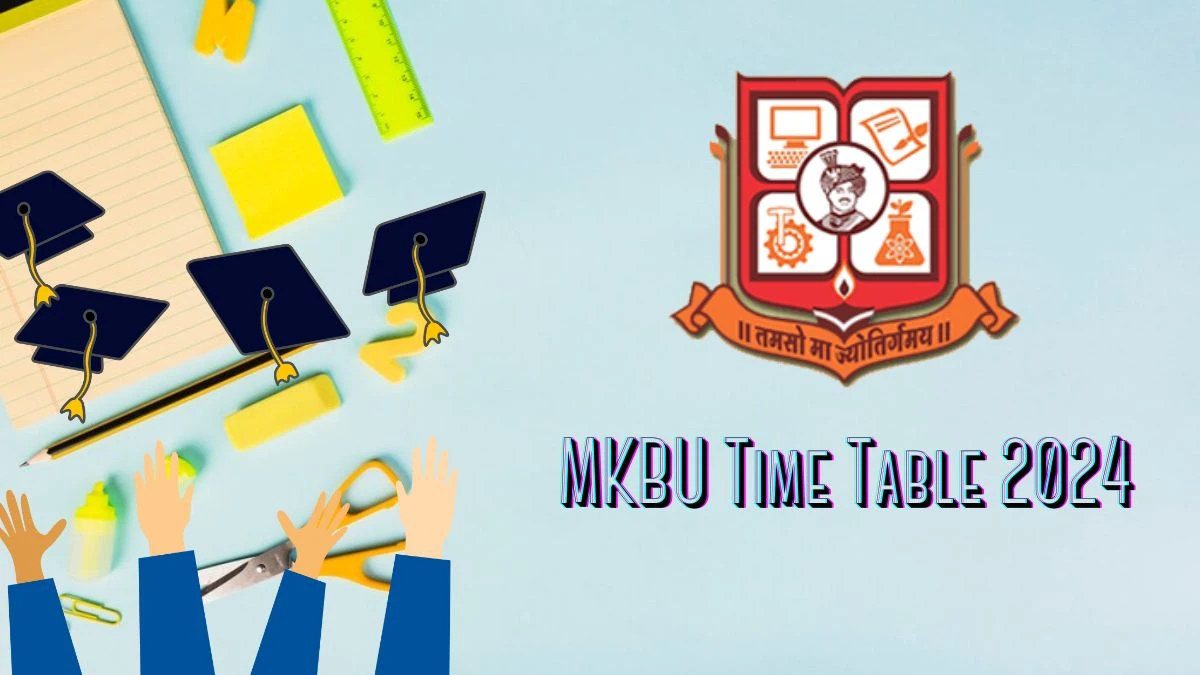 MKBU Time Table 2024 (Released) at mkbhavuni.edu.in How To Download Details Here