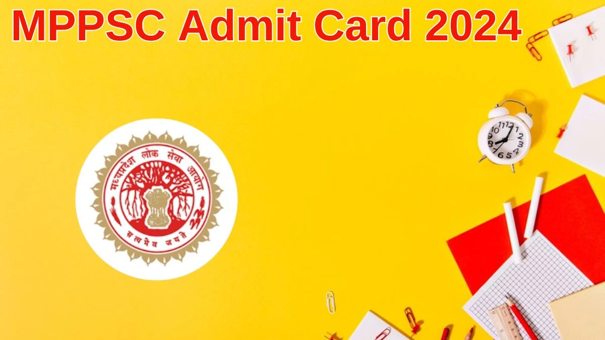 MPPSC Admit Card 2024 Released @ mppsc.mp.gov.in Download State Forest Services Exam Admit Card Here - 26 June 2024