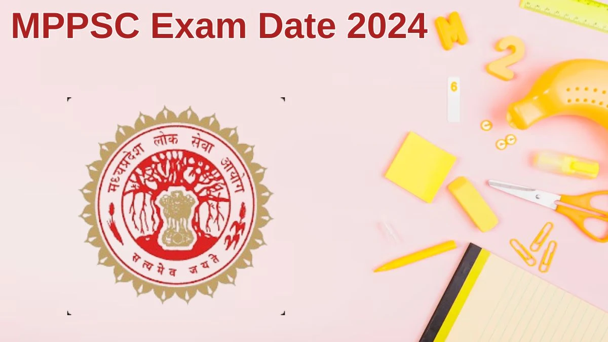 MPPSC Exam Date 2024 Check Date Sheet / Time Table of Assistant Professor mppsc.mp.gov.in - 27 June 2024