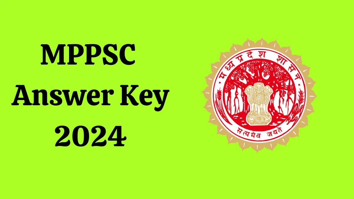 MPPSC State Service Answer Key 2024 to be out for State Service: Check and Download answer Key PDF @ mppsc.mp.gov.in - 24 June 2024