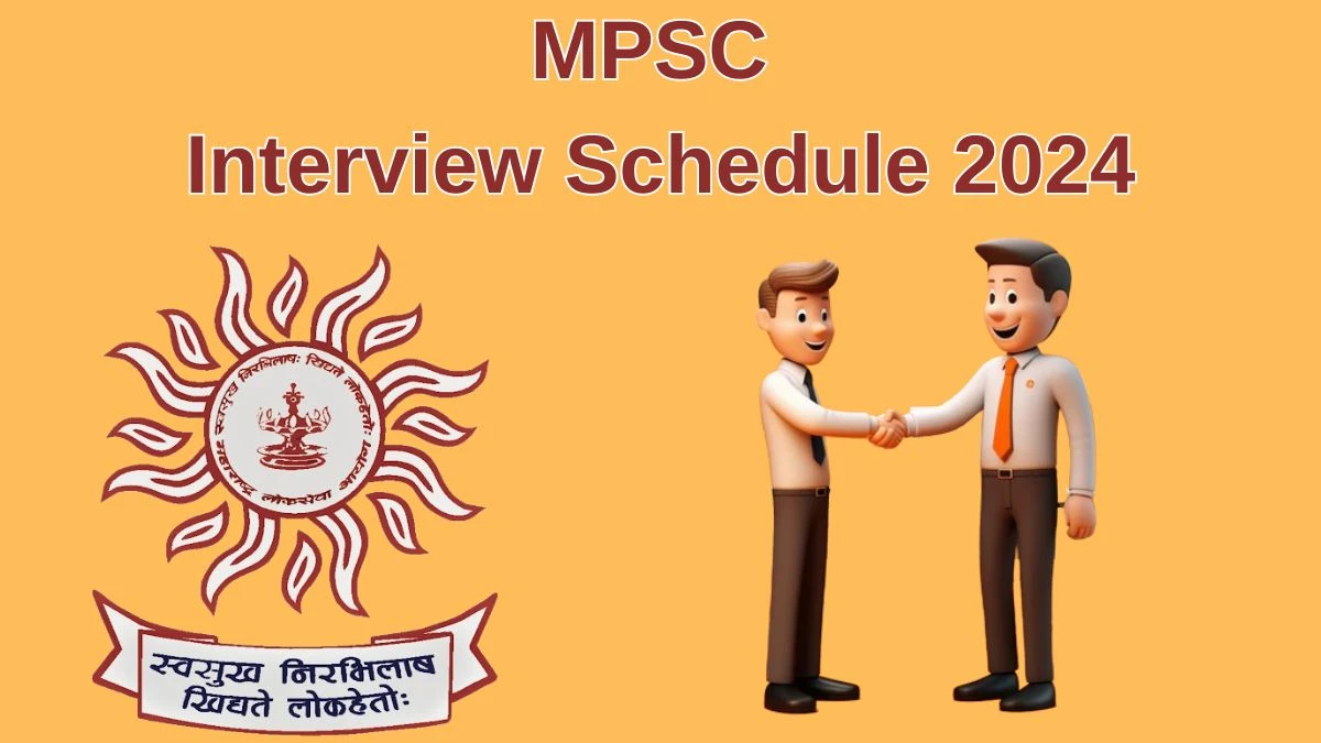 MPSC Interview Schedule 2024 for Various Posts Posts Released Check Date Details at mpsc.gov.in - 10 June 2024