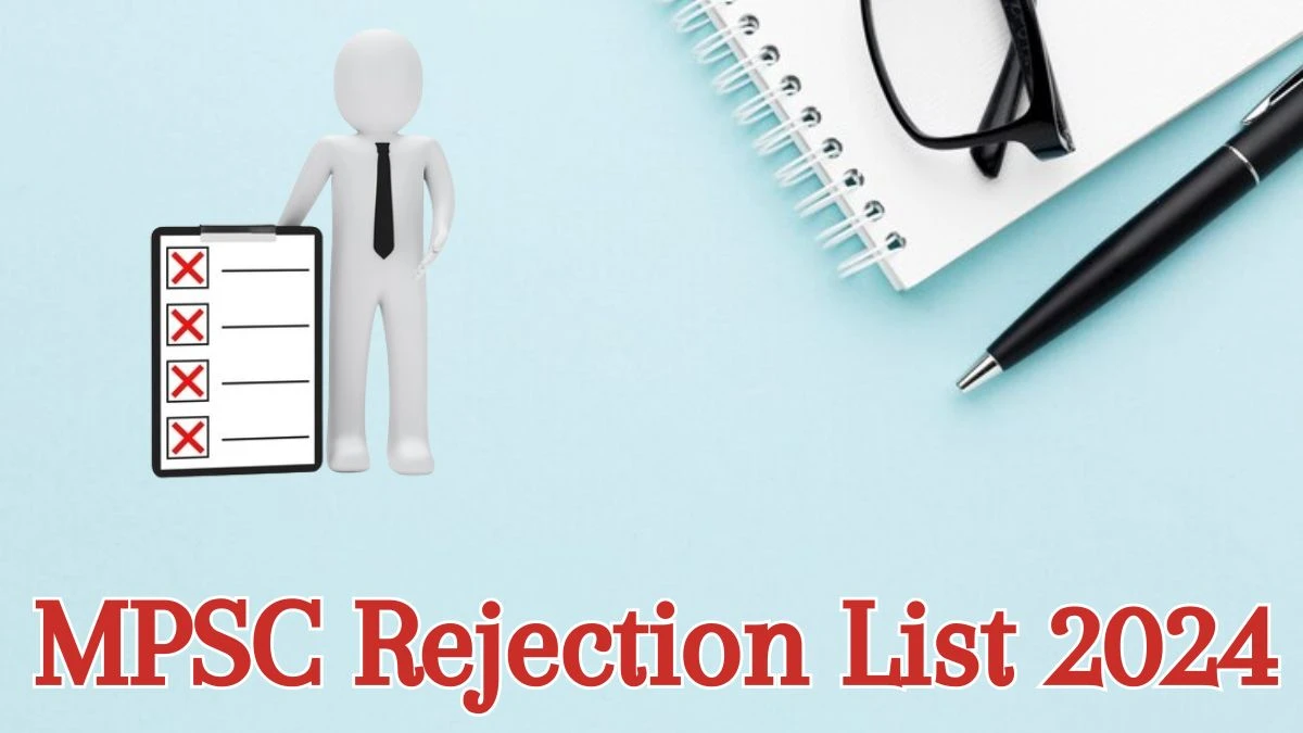 MPSC Rejection List 2024 Released. Check the MPSC Staff Nurse List 2024 Date at mpsc.mizoram.gov.in Rejection List - 07 June 2024