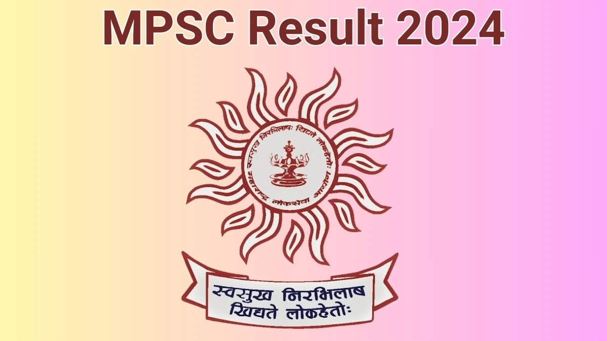 MPSC Result 2024 Announced. Direct Link to Check MPSC Administrative Officer Result 2024  - 13 June 2024