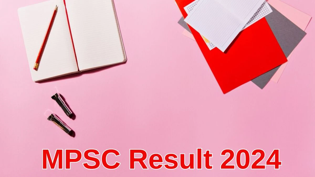 MPSC Result 2024 Announced. Direct Link to Check MPSC Motor Vehicle Inspector Result 2024 mpsc.nic.in - 10 June 2024