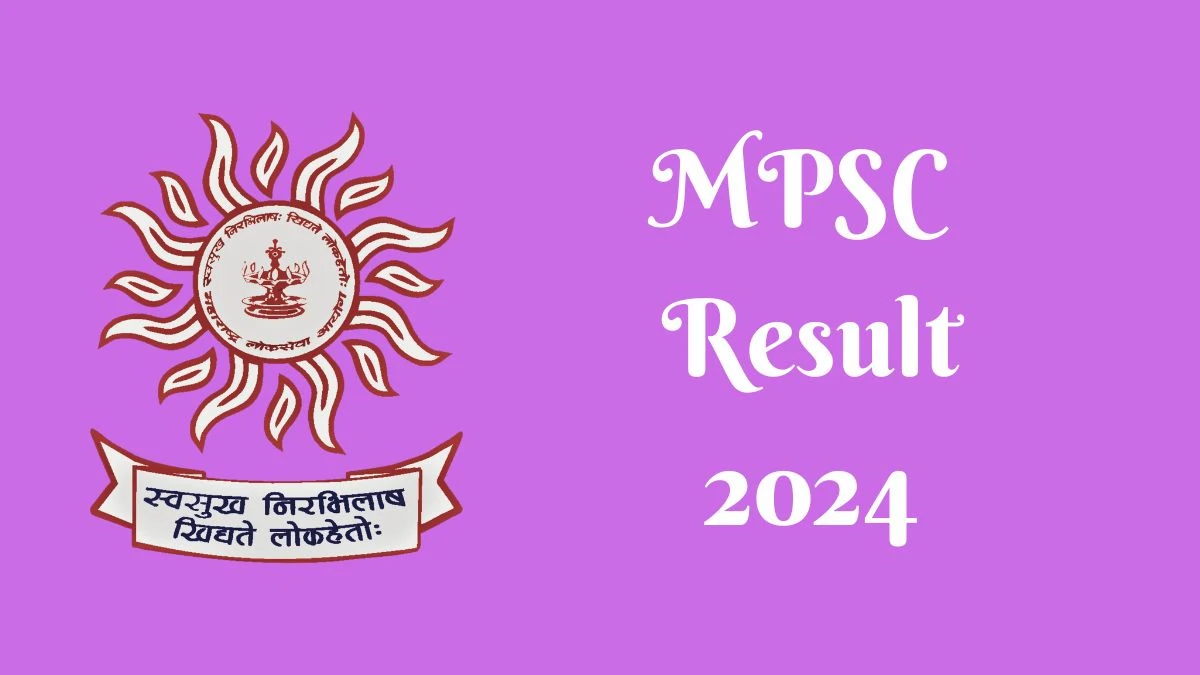 MPSC Result 2024 Declared mpsc.gov.in Director Check MPSC Merit List Here - 28 June 2024