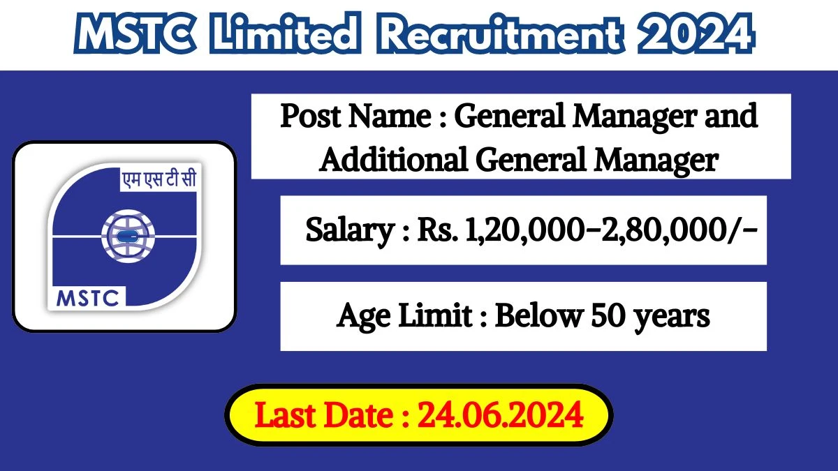 MSTC Limited Recruitment 2024 Check Post, Vacancies, Age Limit, Qualification, And Apply Fast