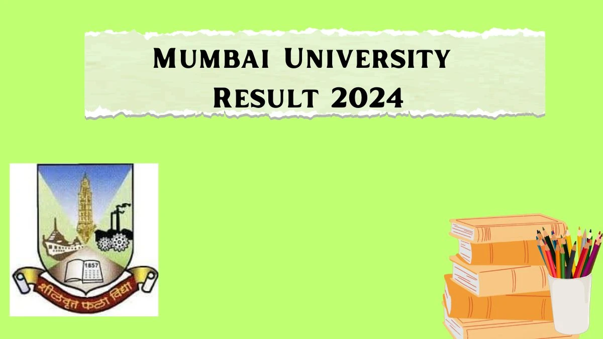 Mumbai University Result 2024 (OUT) at mu.ac.in Link Details Here