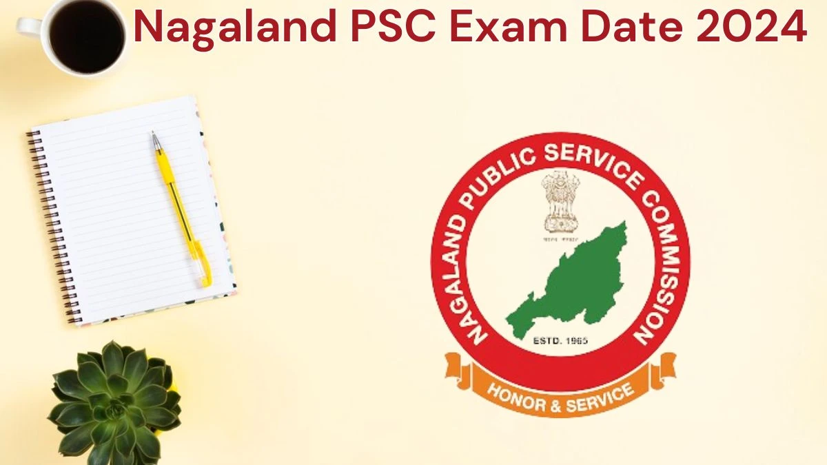 Nagaland PSC Exam Date 2024 Check Date Sheet / Time Table of Combined Technical Services Exam npsc.nagaland.gov.in - 12 June 2024