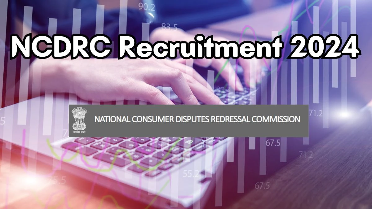 NCDRC Recruitment 2024 Apply Online for Deputy Registrar Job Vacancy, Know Qualification, Age Limit, Salary, Apply Online Date