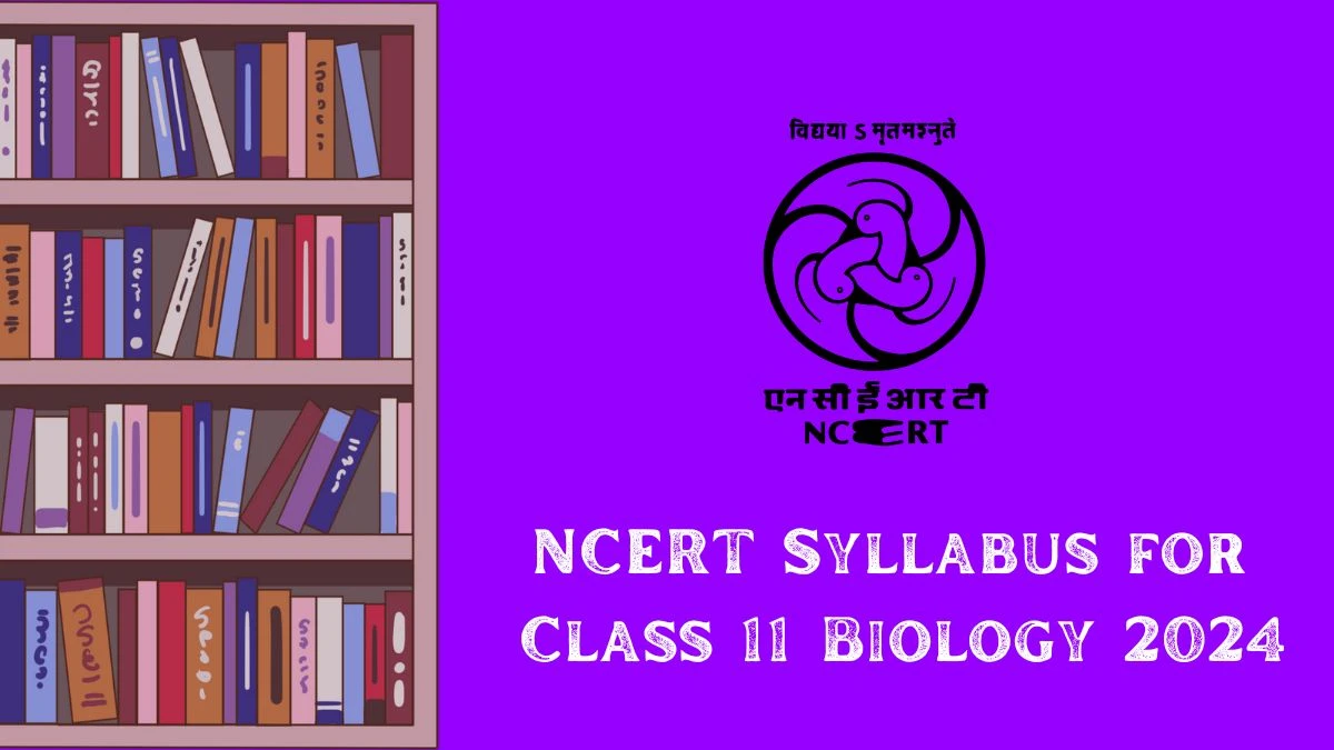 Ncert Syllabus For Class 11 Biology 2024 Download Pdf Available Here News 