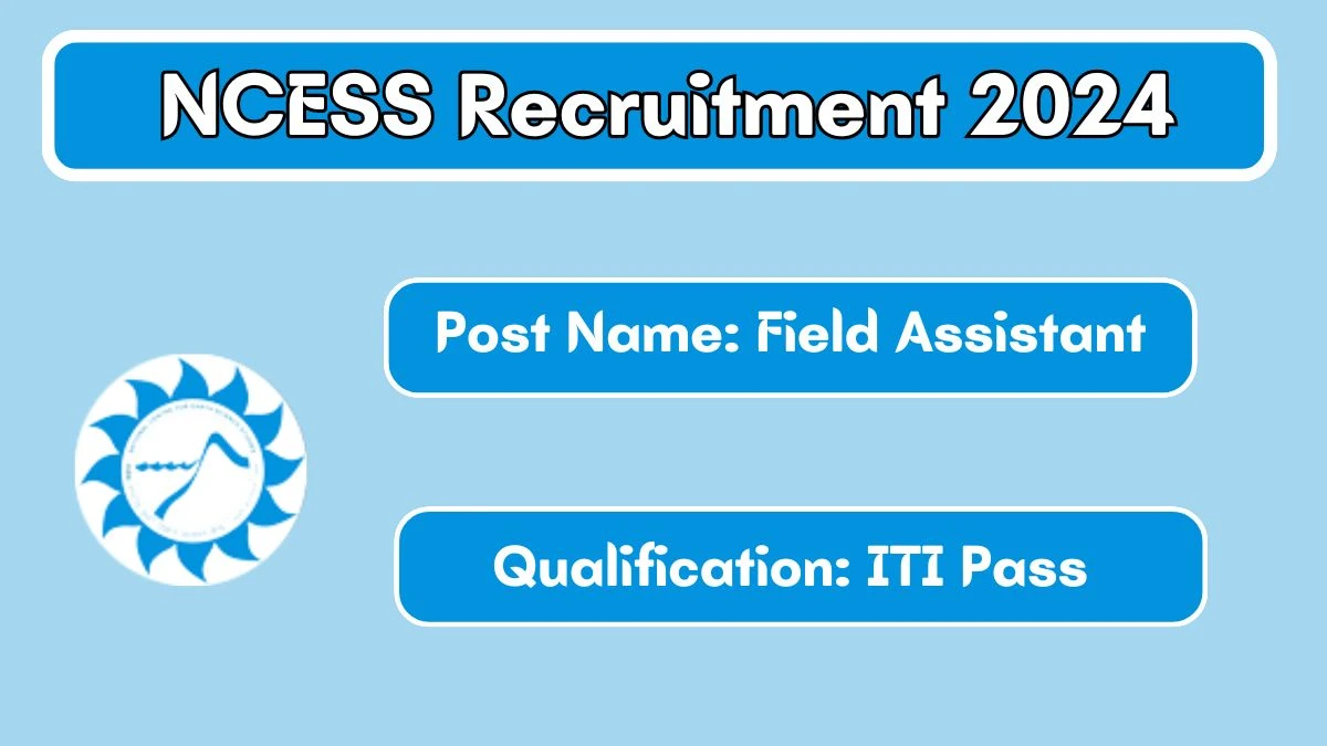 NCESS Recruitment 2024 New Opportunity Out, Check Vacancy, Post, Qualification and Application Procedure