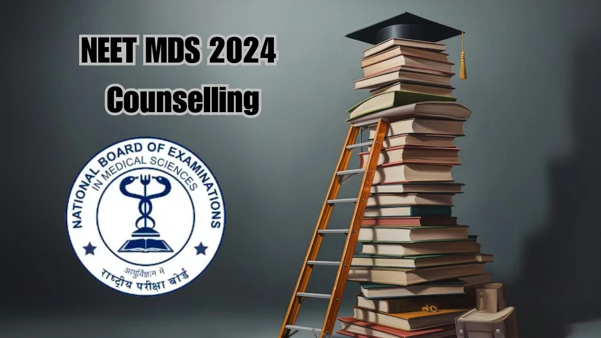 NEET MDS 2024 Counselling at nbe.edu.in Round 1 Counselling Registration (1st July) Details Here