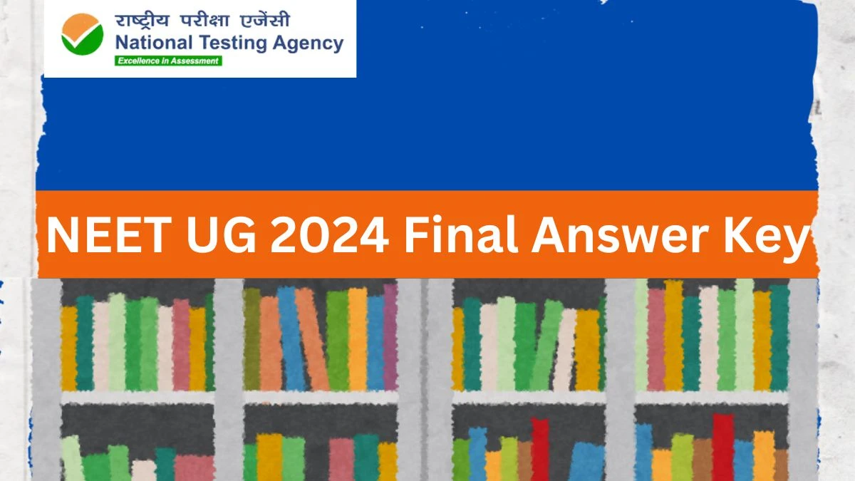 NEET UG 2024 Final Answer Key (Declared) @ exams.nta.ac.in/NEET How To Check Details Here