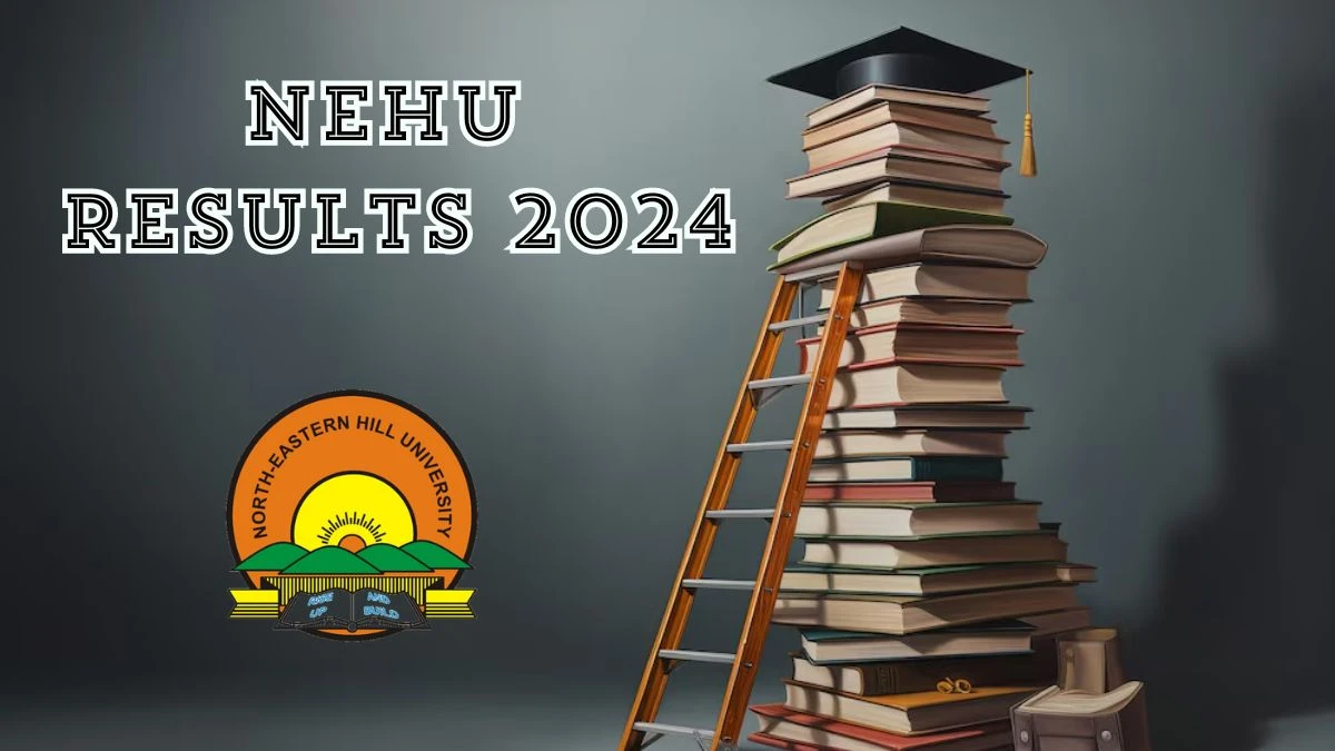 NEHU Results 2024 (OUT) at nehu.ac.in PDF Download Here