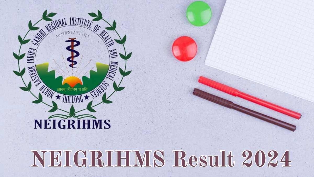 NEIGRIHMS Result 2024 Announced. Direct Link to Check NEIGRIHMS Laboratory Technician Result 2024 neigrihms.gov.in - 07 June 2024