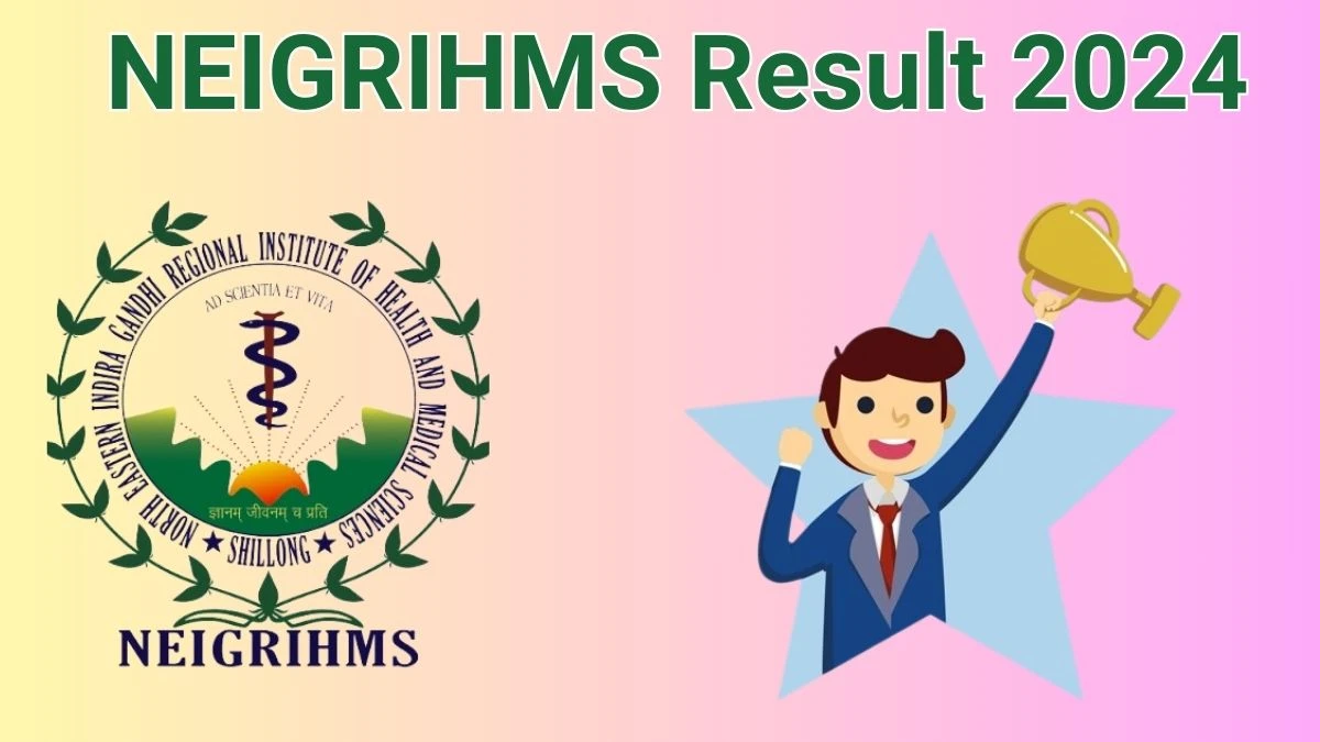 NEIGRIHMS Result 2024 Announced. Direct Link to Check NEIGRIHMS Telemedicine Technician Result 2024  - 13 June 2024