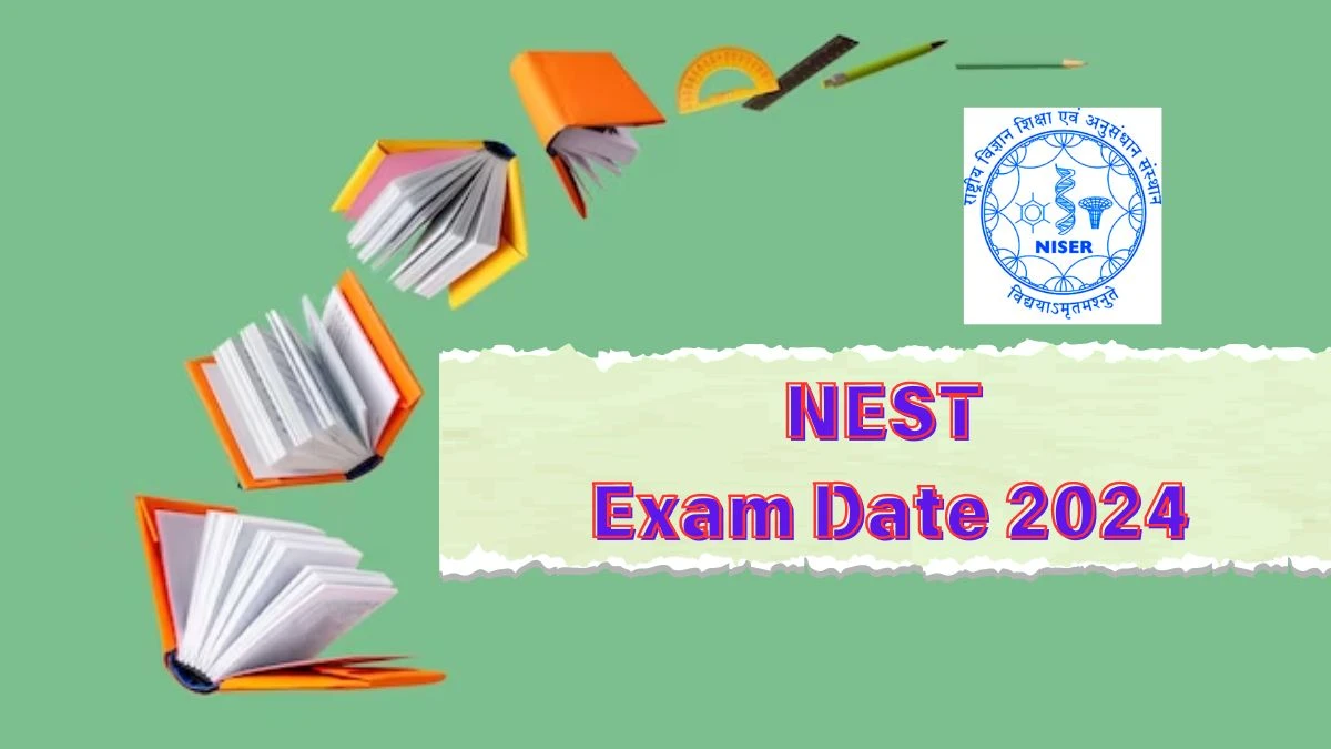 NEST Exam Date 2024 (OUT) @ nestexam.in Check Exam Updates Here