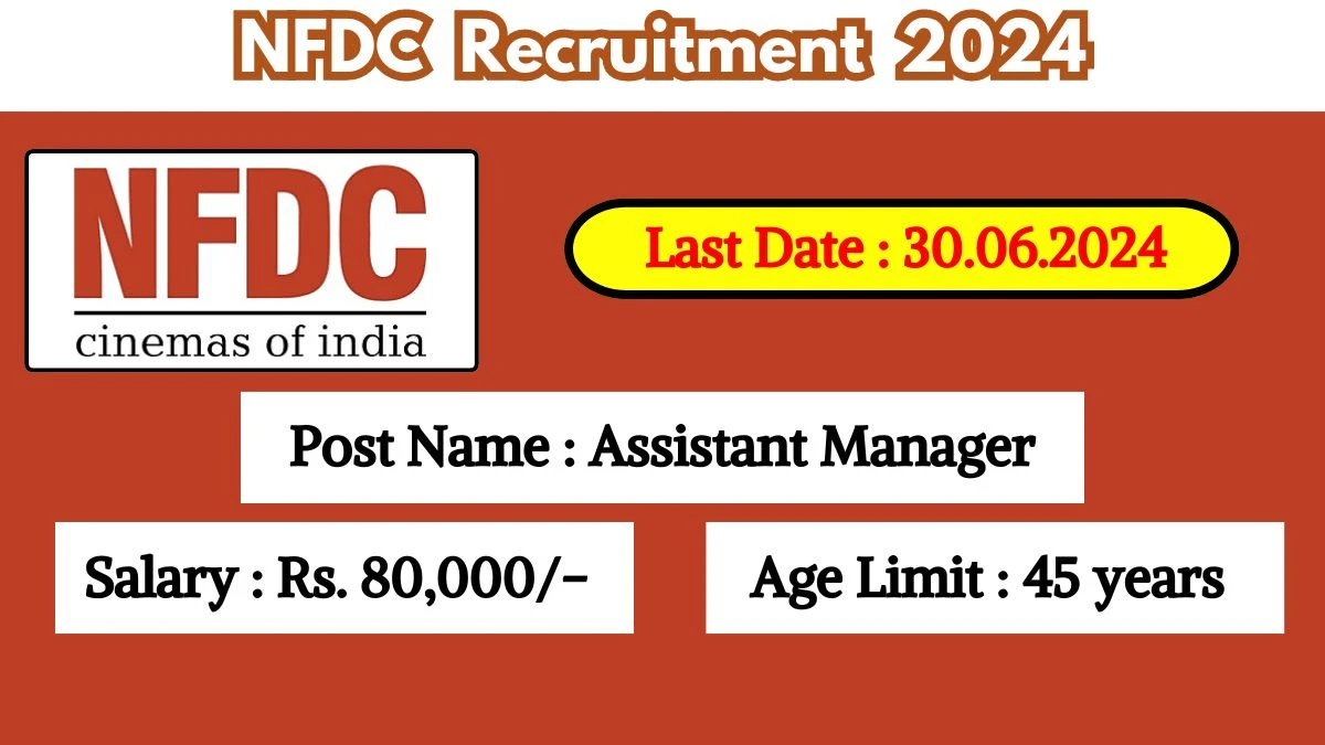 NFDC Recruitment 2024 Salary Up To 80000, Check Post, Eligibility Criteria, Age And Process To Apply