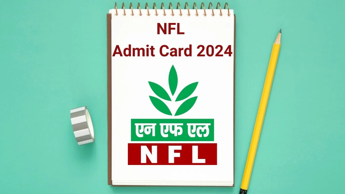 NFL Admit Card 2024 will be released on Engineer Check Exam Date, Hall Ticket nationalfertilizers.com - 14 June 2024