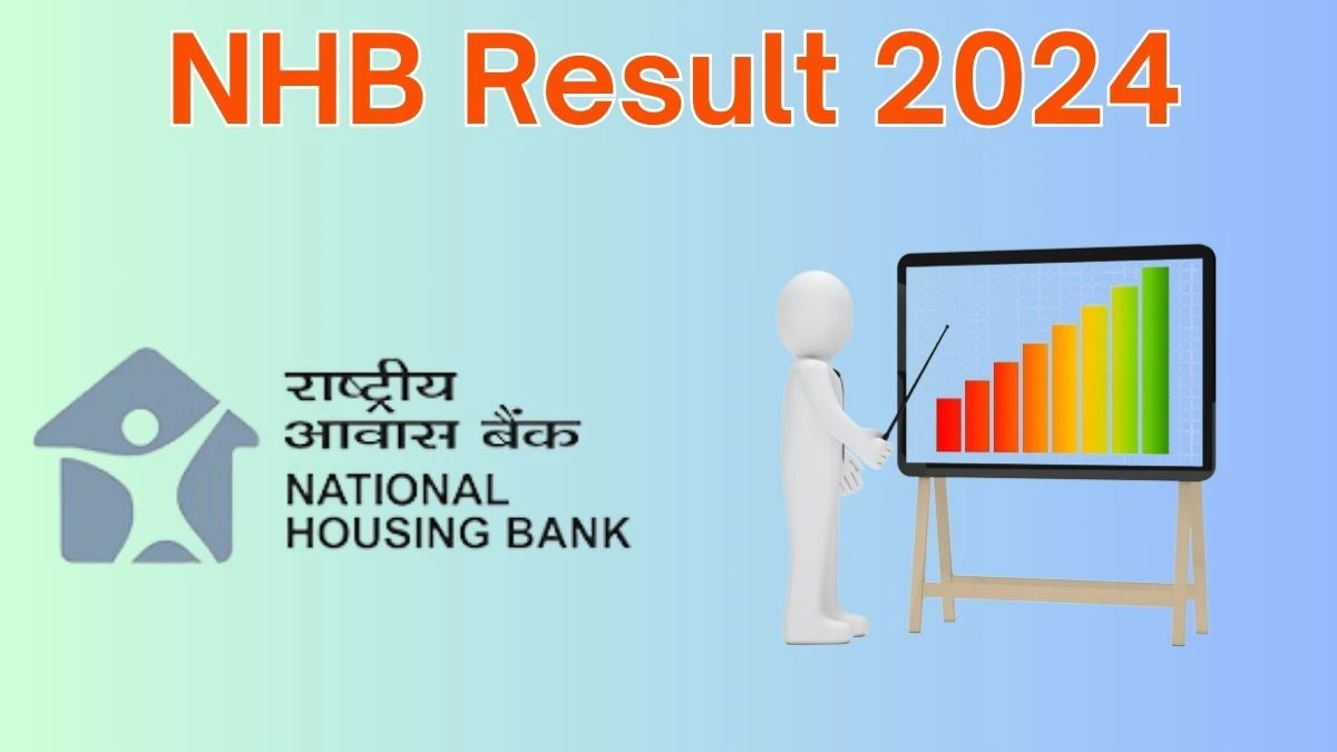NHB Result 2024 Announced. Direct Link to Check NHB Project Finance and Other Posts Result 2024 nhb.org.in - 10 June 2024