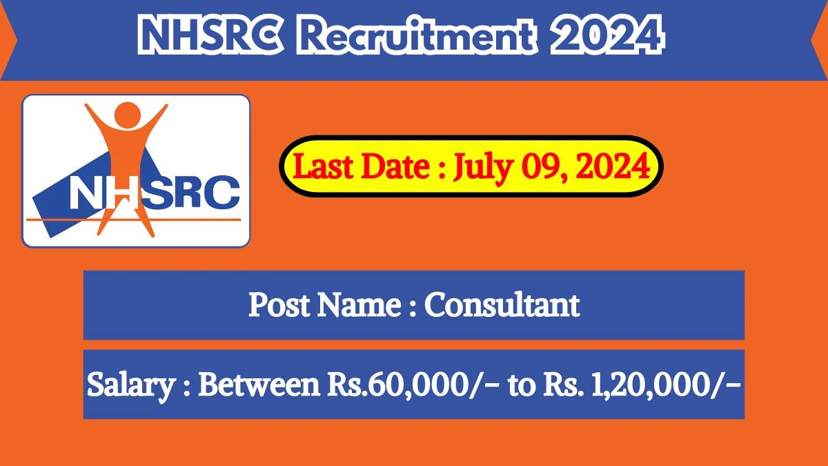 NHSRC Recruitment 2024 - Latest Consultant Vacancies on July 09, 2024