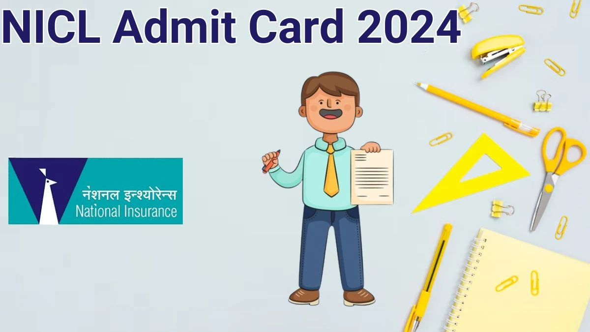 NICL Admit Card 2024 will be released on Administrative Officers Check Exam Date, Hall Ticket nationalinsurance.nic.co.in - 14 June 2024