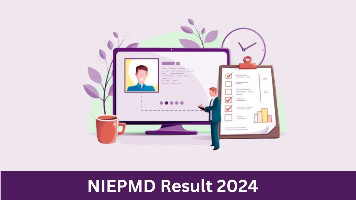 NIEPMD Assistant Professor, Lecturer and Other Posts Result 2024 Announced Download NIEPMD Result at niepmd.tn.nic.in - 21 June 2024