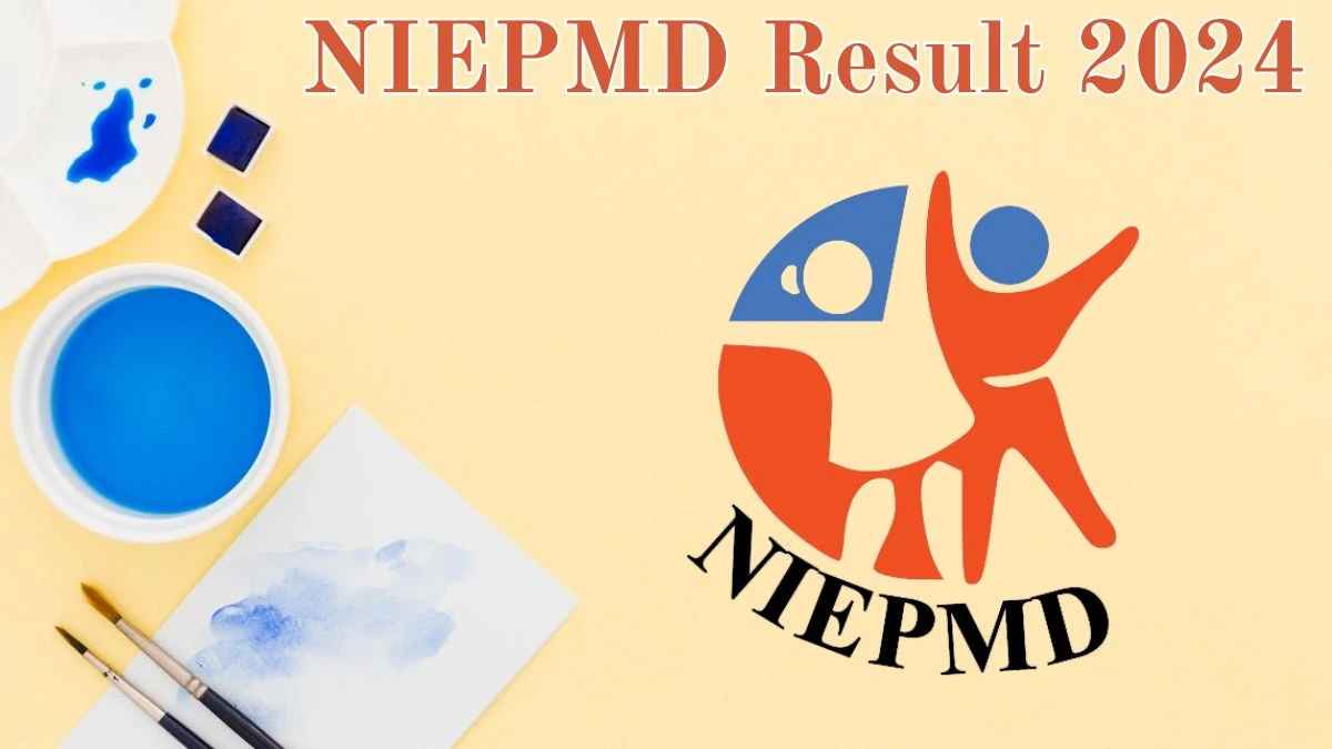 NIEPMD Result 2024 Announced. Direct Link to Check NIEPMD Lecturer Result 2024 niepmd.tn.nic.in - 07 June 2024