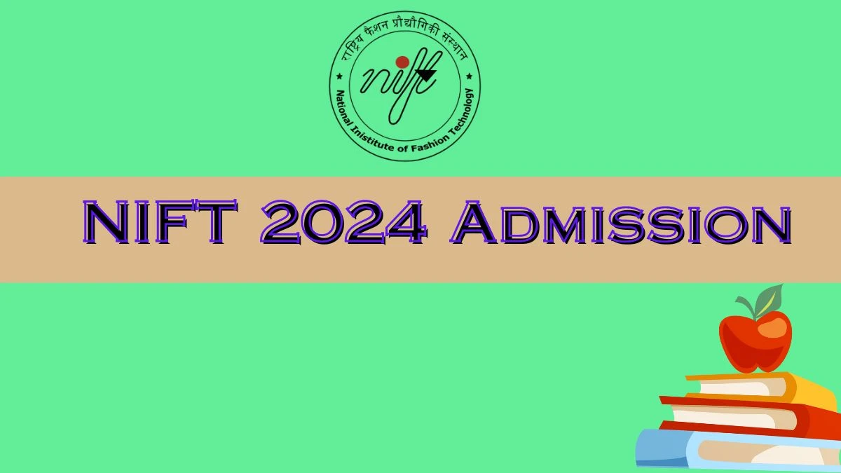 NIFT 2024 Admission at nift.admissions.nic.in Round 1 Fee Payment Deadline Today