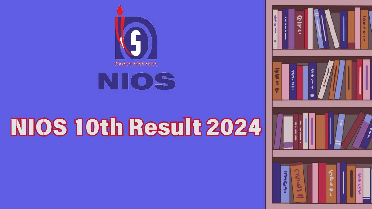 NIOS 10th Result 2024 (Out) at nios.ac.in Check and Results Link Here