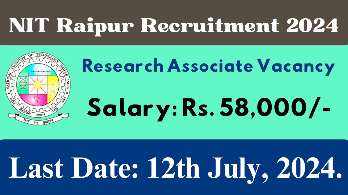 NIT Raipur Recruitment 2024 Notification Out For Research AssociateVacancies, Check Posts, Eligibility And Other Information