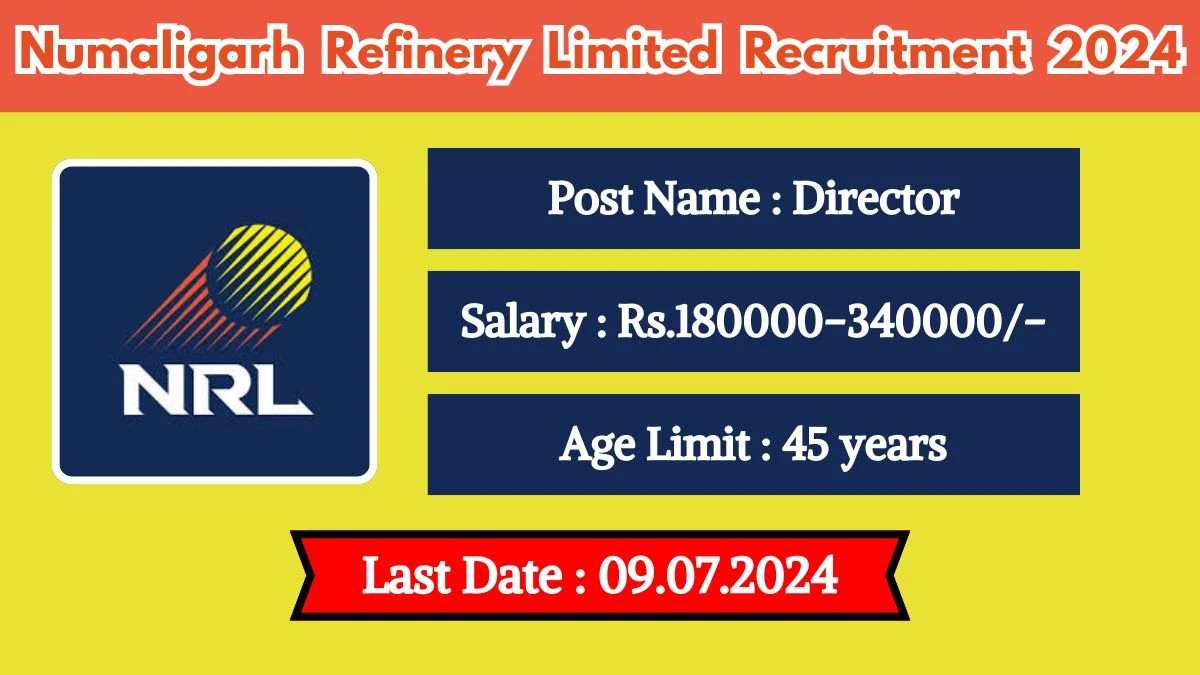 Numaligarh Refinery Limited Recruitment 2024 Notification Out For Vacancies, Check Post, Qualification And Application Procedure