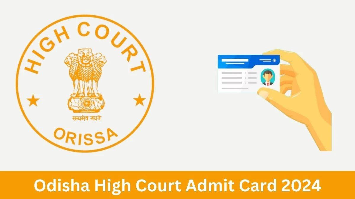 Odisha High Court Admit Card 2024 will be announced at orissahighcourt.nic.in Check Assistant Section Officer, Junior Stenographer Hall Ticket, Exam Date here - 29 June 2024