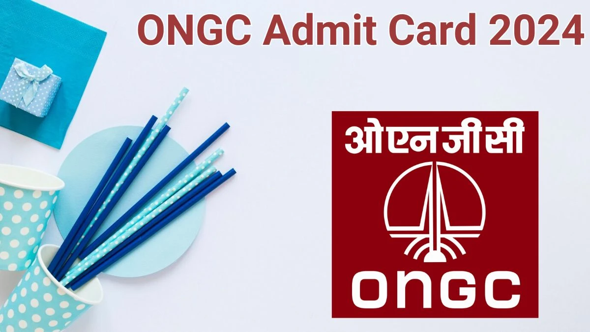 ONGC Admit Card 2024 will be released on Consultant Check Exam Date, Hall Ticket ongcindia.com - 14 June 2024