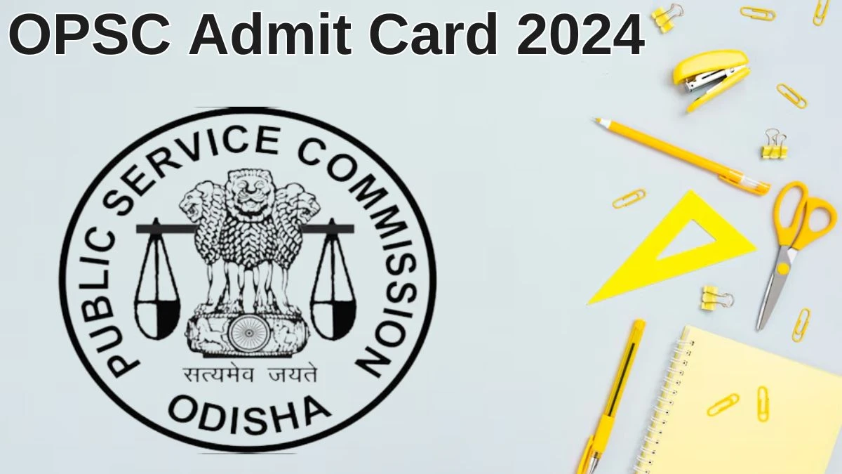 OPSC Admit Card 2024 Released @ opsc.gov.in Download Judicial Services Exam Admit Card Here - 20 June 2024