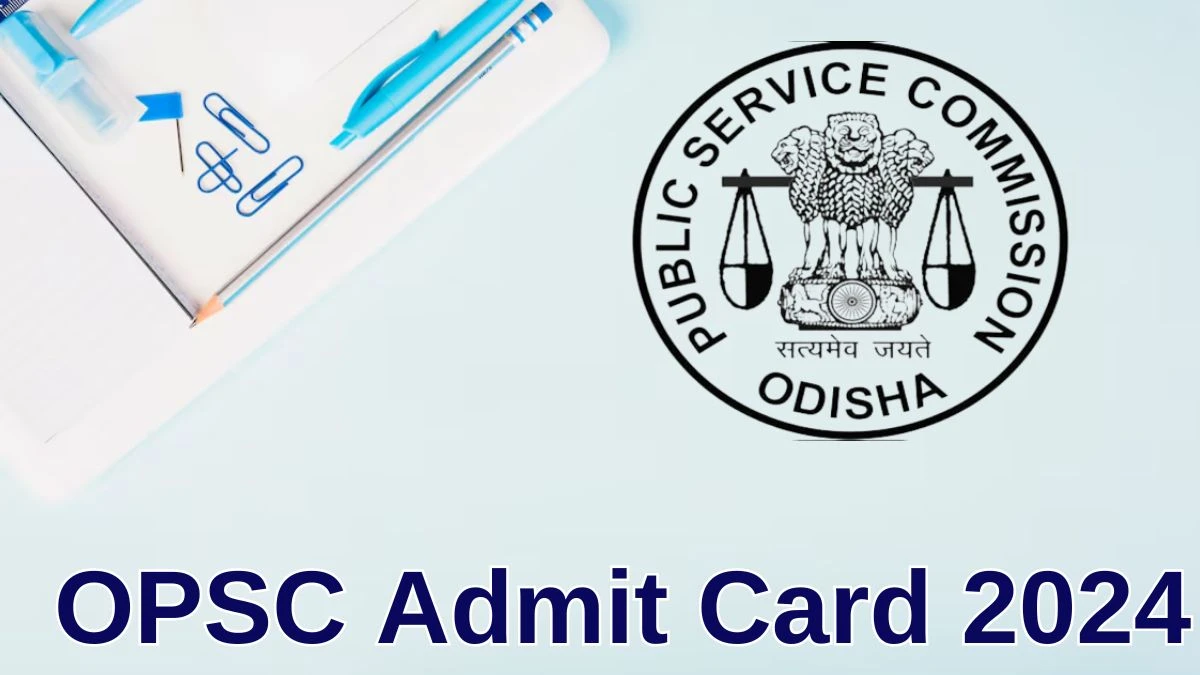 OPSC Admit Card 2024 will be released on Assistant Fisheries Officer Check Exam Date, Hall Ticket opsc.gov.in - 29 June 2024