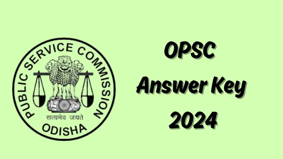 OPSC Answer Key 2024 Is Now available Download Odisha Judicial Service PDF here at opsc.gov.in - 26 June 2024