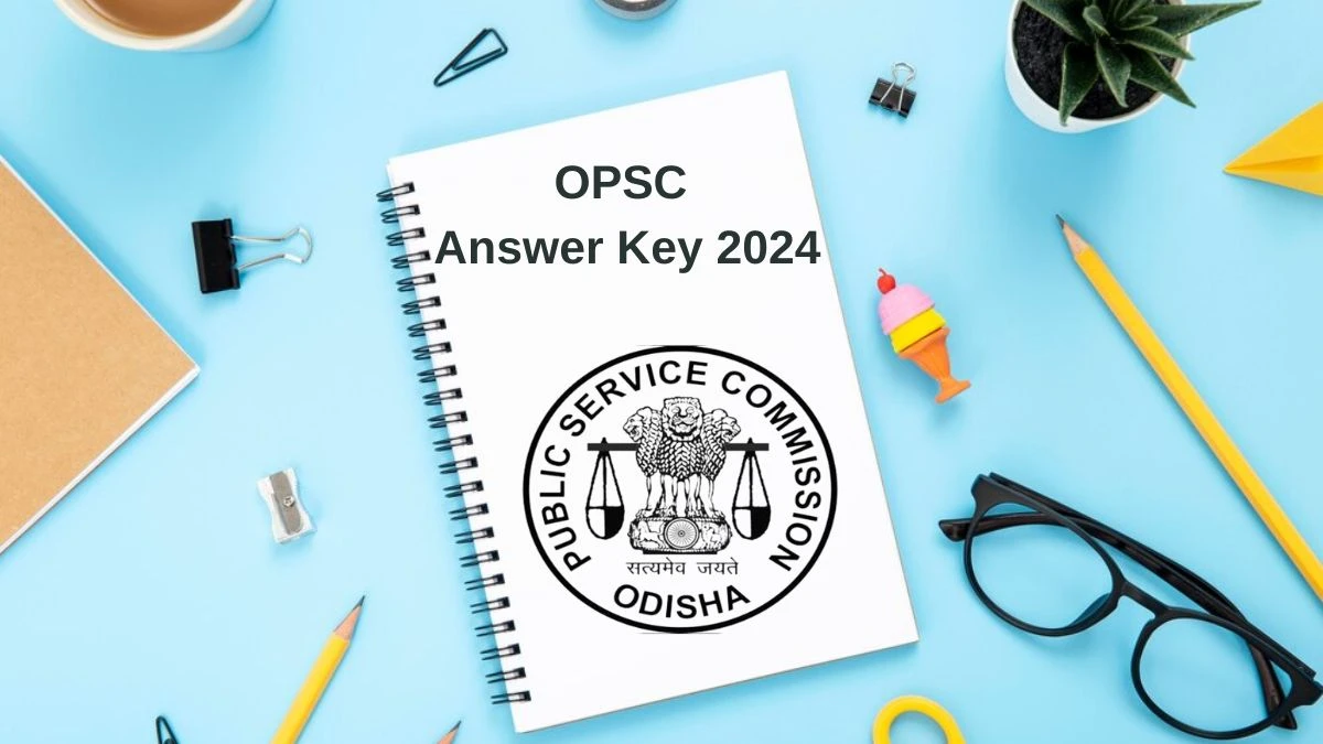 OPSC Answer Key 2024 Out opsc.gov.in Download Ayurvedic Medical Officer Answer Key PDF Here - 10 June 2024