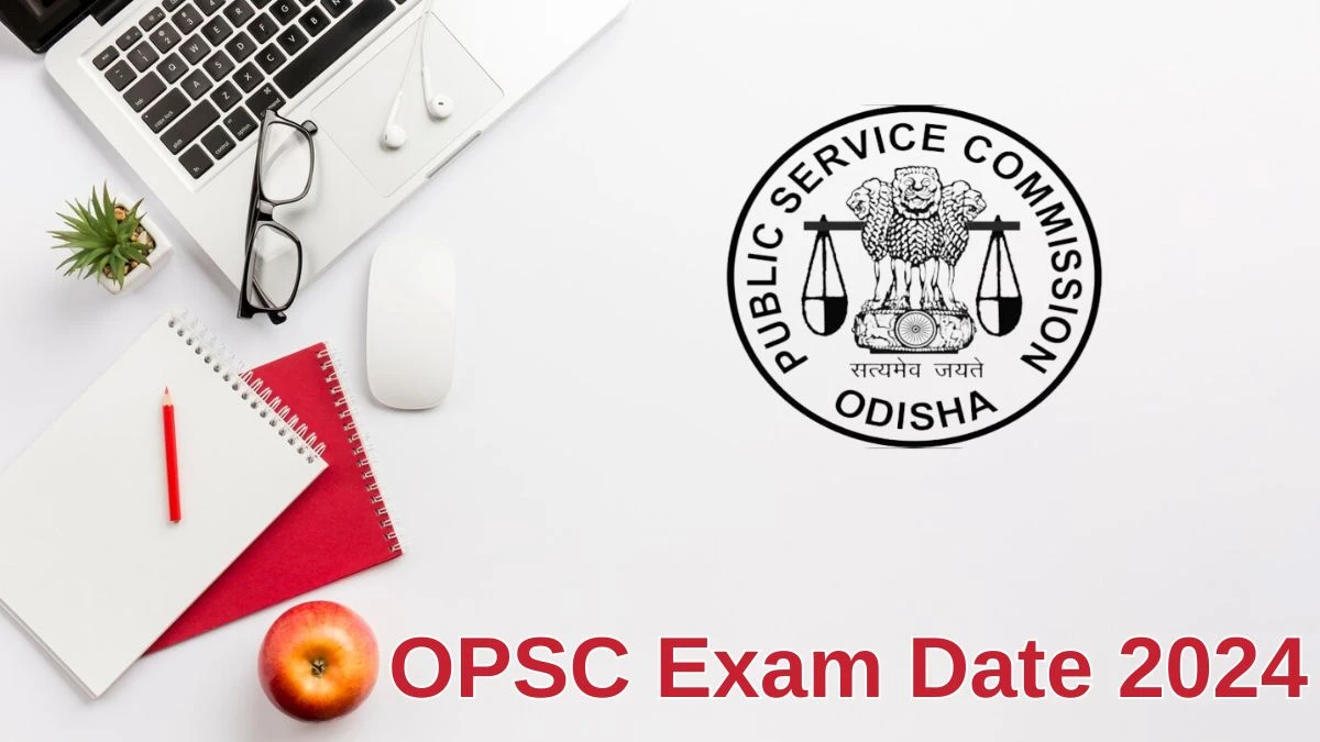 OPSC Exam Date 2024 Check Date Sheet / Time Table of Lecturer opsc.gov.in - 11 June 2024