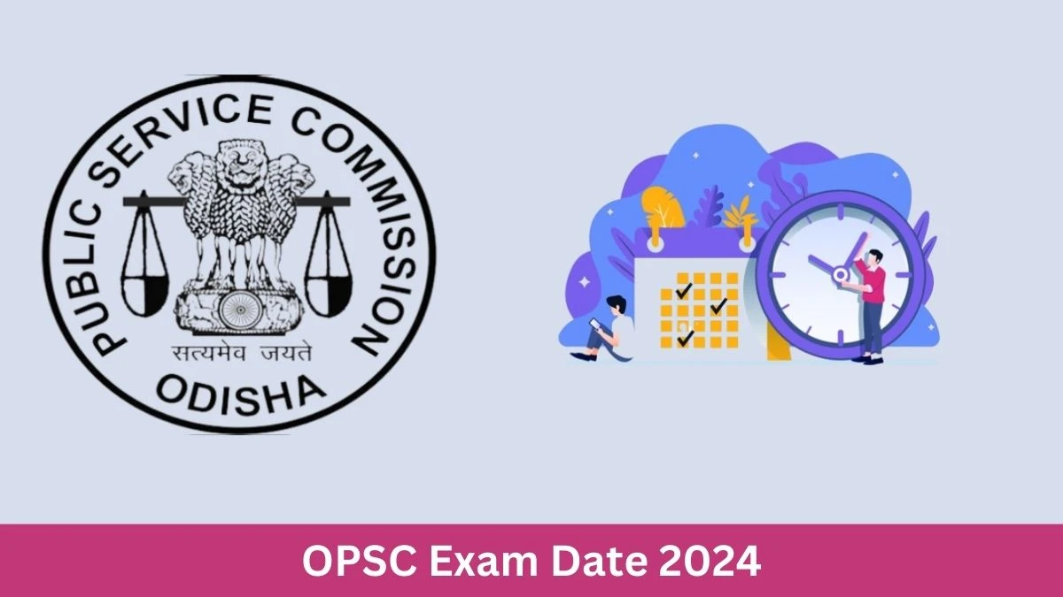 OPSC Exam Date 2024 Check Date Sheet / Time Table of Lecturers opsc.gov.in -  27 June 2024
