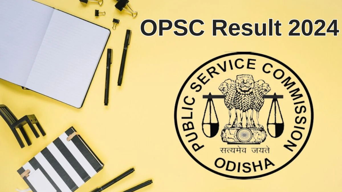 OPSC Result 2024 Announced. Direct Link to Check OPSC Ayurvedic Medical Officer Result 2024 opsc.gov.in - 24 June 2024