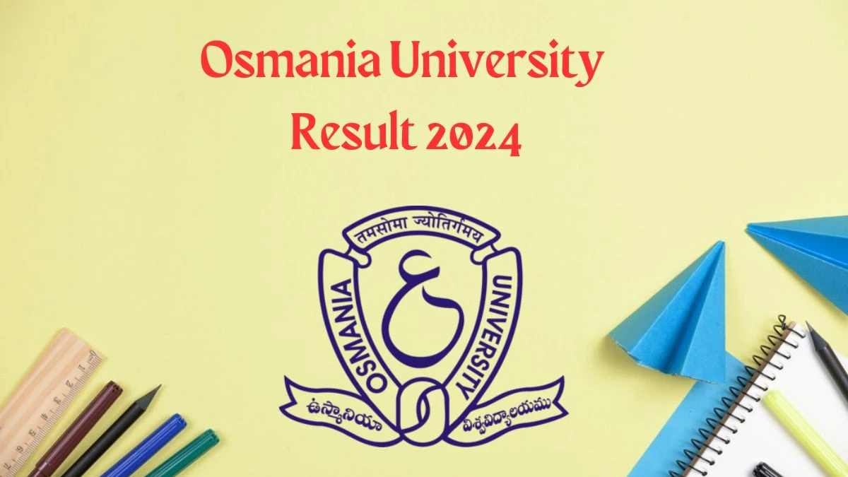 Osmania University Result 2024 (Announced) at osmania.ac.in