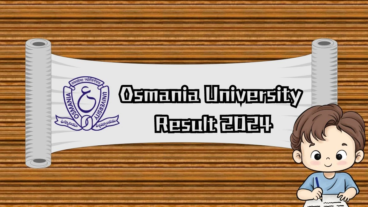 Osmania University Result 2024 (Out) at osmania.ac.in Direct Link Here
