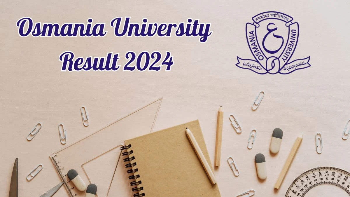 Osmania University Result 2024 (Released) at osmania.ac.in Direct Link Here