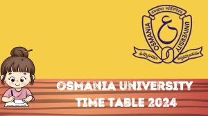 Osmania University Time Table 2024 (Declared) @ osmania.ac.in Download Osmania University Date Sheet Here