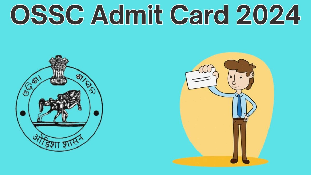 OSSC Admit Card 2024 Released @ ossc.gov.in Download Vital Statistics Assistant Admit Card Here - 07 June 2024